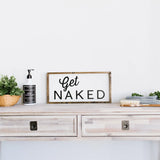 Get Naked Wood Sign