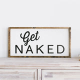 Get Naked Wood Sign