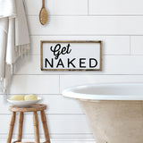 Get Naked Wood Sign